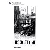 Heroic Disobedience: The Forced Marriage Plot and the British Novel, 1747-1880