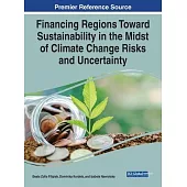 Financing Regions Toward Sustainability in the Midst of Climate Change Risks and Uncertainty