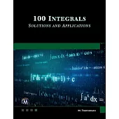 100 Integrals: Solutions and Engineering Applications