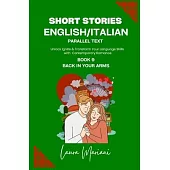 Short Stories in English/Italian - Parallel Text: Unlock Ignite & Transform Your Language Skills With Contemporary Romance