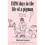 18194 days in the life of a pigman