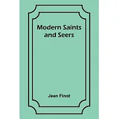 Modern Saints and Seers