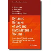 Dynamic Behavior of Soft and Hard Materials: Proceedings of 13th International Symposium on Plasticity and Impact Mechanics 2022, Volume 1