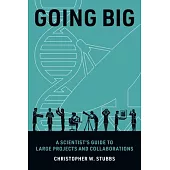 Going Big: A Scientist’s Guide to Large Projects and Collaborations