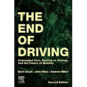 The End of Driving: Transportation Systems and Public Policy Planning for Automated Vehicles