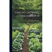 Onion Growing, Volumes 17-41