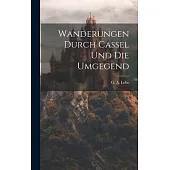 Wanderungen Durch Cassel Und Die Umgegend