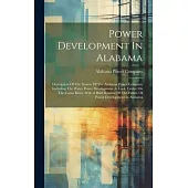 Power Development In Alabama: Description Of The System Of The Alabama Power Company Including The Water Power Development At Lock Twelve On The Coo