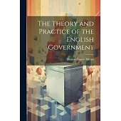 The Theory and Practice of the English Government