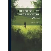 The Lord’s Day, the Test of the Ages;