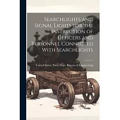 Searchlights and Signal Lights for the Instruction of Officers and Personnel Connected With Searchlights
