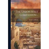 The Union Bible Companion ..