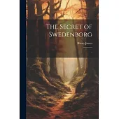 The Secret of Swedenborg: ..