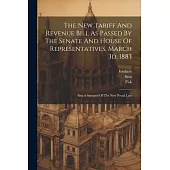 The New Tariff And Revenue Bill As Passed By The Senate And House Of Representatives, March 3d, 1883: Also A Synopsis Of The New Postal Law