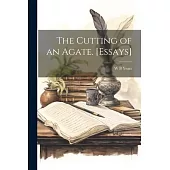 The Cutting of an Agate. [Essays]