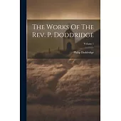 The Works Of The Rev. P. Doddridge; Volume 1