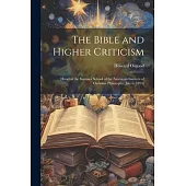 The Bible and Higher Criticism: [read at the Summer School of the American Institute of Christian Philosophy, July 6, 1893]