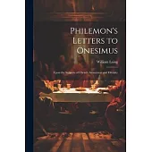 Philemon’s Letters to Onesimus: Upon the Subjects of Christ’s Atonement and Divinity