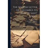 The Spanish Letter of Columbus to Luis De Sant’ Angel: Escribano De Racion of the Kingdom of Aragon, Dated 15 February 1493