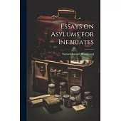 Essays on Asylums for Inebriates