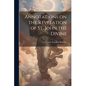 Annotations on the Revelation of St. John the Divine