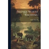 Friends Worth Knowing