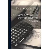 The Income Tax in the Commonwealths of the United States