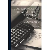 Correspondence Relative to the Budgets of Various Countries