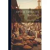 Up the Tigris to Bagdad