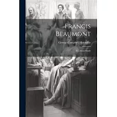 Francis Beaumont: A Critical Study