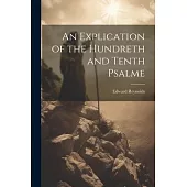 An Explication of the Hundreth and Tenth Psalme