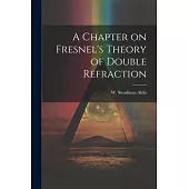 A Chapter on Fresnel’s Theory of Double Refraction