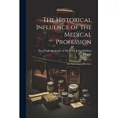 The Historical Influence of the Medical Profession: An Anniversary Discourse