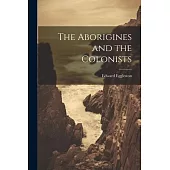 The Aborigines and the Colonists