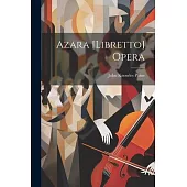 Azara [Libretto] Opera