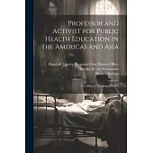 Professor and Activist for Public Health Education in the Americas and Asia: Oral History Transcript / 1994