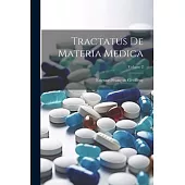 Tractatus De Materia Medica; Volume 2