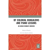 Of Colonial Bungalows and Piano Lessons: An Indian Woman’s Memoirs