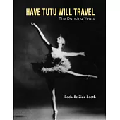 Have Tutu, Will Travel: The Dancing Years