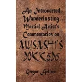 An Introverted, Wanderlusting Martial Artist’s Commentaries on Musashi’s Dokkodo