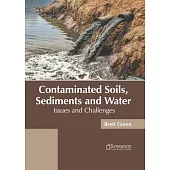 Contaminated Soils, Sediments and Water: Issues and Challenges