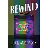 Rewind: A Half-Century of Classics, Cult Hits, and Other Must-See Movies