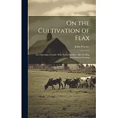 On the Cultivation of Flax: The Fattening of Cattle With Native Produce: Box-Feeding and Summer-Grazing