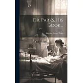 Dr. Parks, his Book ..