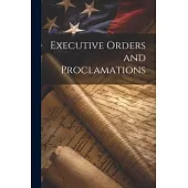 Executive Orders and Proclamations