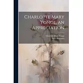 Charlotte Mary Yonge, an Appreciation