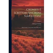 Cronisti E Scrittori Sincroni Napoletani: Editi E Inediti: Storia Della Monarchia. Suevi; Volume 2