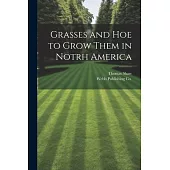 Grasses and Hoe to Grow Them in Notrh America