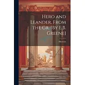 Hero and Leander, From the Gr. [By E.B. Greene]