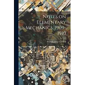 Notes on Elementary Mechanics, 1909-1910